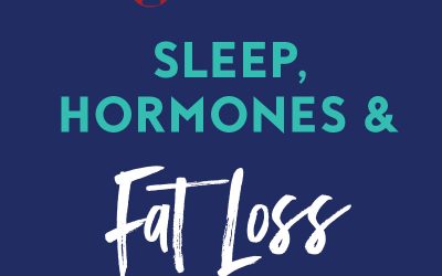 181: Sleep, Hormones and Fat Loss