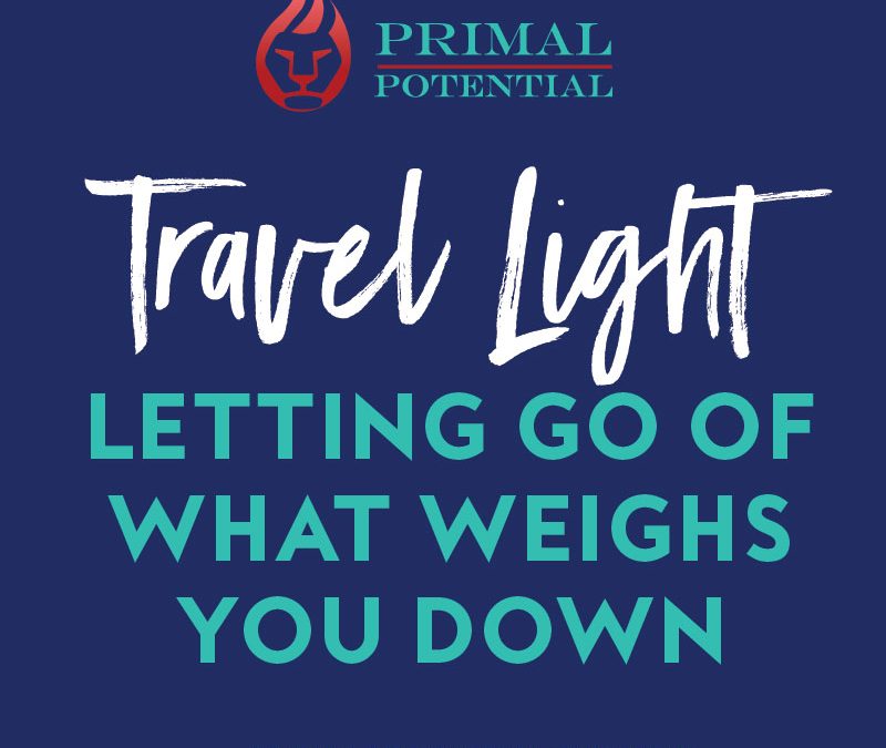 362: Travel Light – Letting Go Of What Weighs You Down
