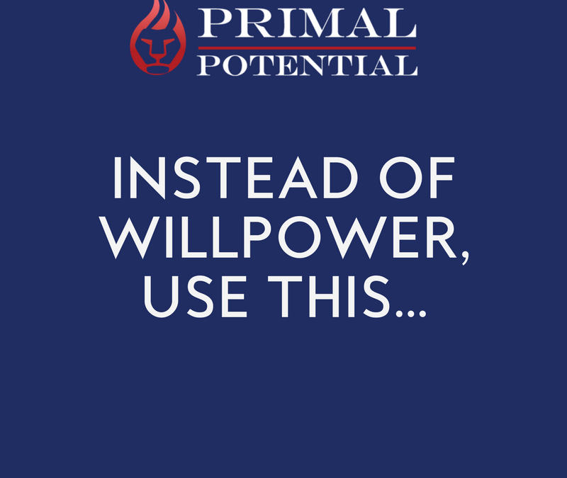451: Instead Of Willpower, Use This…