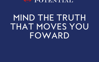475: Mind The Truth That Moves You Forward