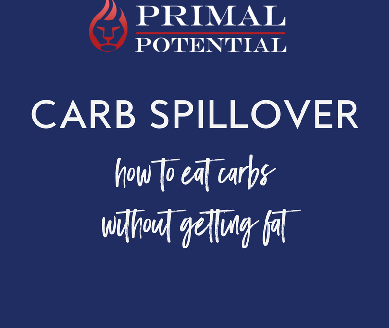 474: Carb Spillover – Eating Carbs Without Getting Fat