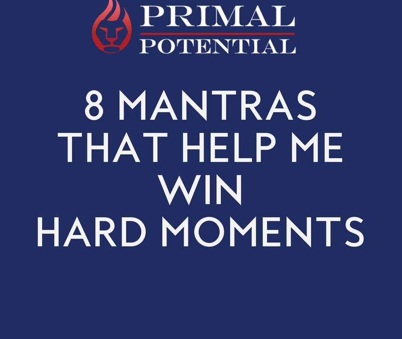 494: 8 Mantras That Will Help You Win Hard Moments