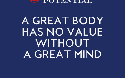 505: A Great Body Has No Value Without A Great Mind