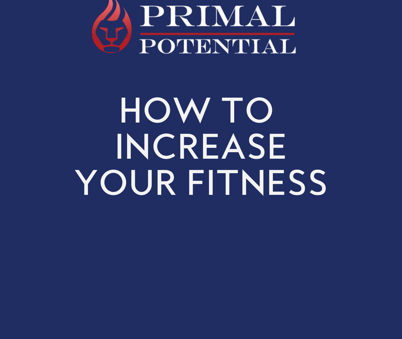 509: How To Increase Your Fitness