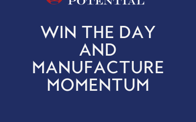 519: Win The Day & Manufacture Momentum