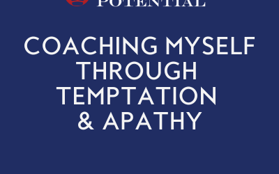 539: Coaching Myself Through Temptation & Apathy